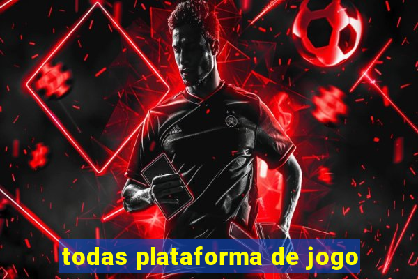 todas plataforma de jogo